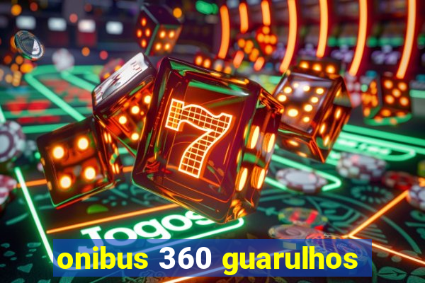 onibus 360 guarulhos